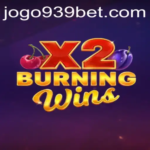 Exploring the Thrills of BurningWinsX2 and 939bet