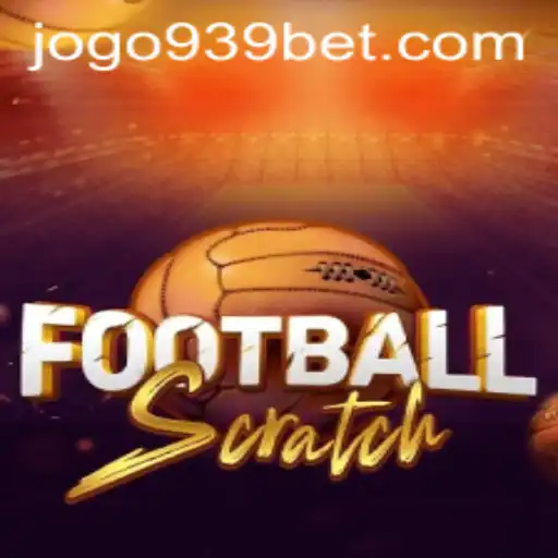 Engaging the Thrill of FootballScratch and the Rise of 939bet