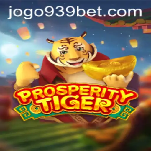 Exploring ProsperityTiger: The New Sensation at 939bet